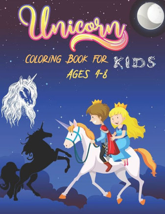 Unicorn Coloring Book for kids Ages 4-8: For kids ages 4-8, 40 adorable Unicorn designs for boys and girls