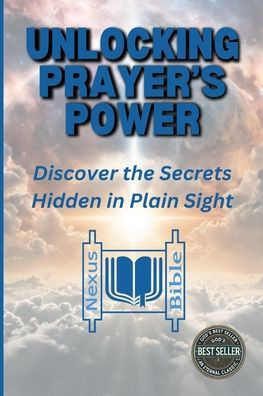 Unlocking Prayer's Power: Discover the Secrets Hiding in Plain Sight