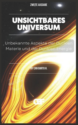 Unsichtbares Universum: Unbekannte Aspekte der Dunklen Materie und Dunklen Energie