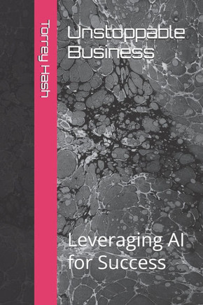 Unstoppable Business: Leveraging AI for Success