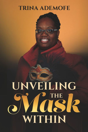 Unveiling The Mask Within
