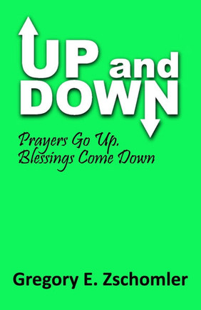UP and DOWN: Prayers Go Up, Blessings Come Down