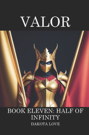 Valor Book Eleven: Half of Infinity