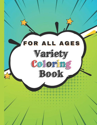 Variety Coloring Book: For All Ages