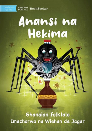 Anansi And Wisdom - Anansi Na Hekima (Swahili Edition)