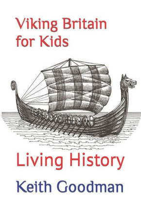 Viking Britain for Kids: Living History - Large Print