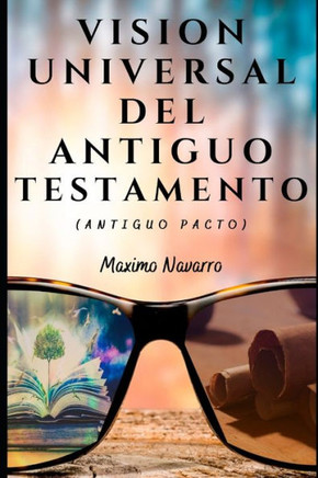 Visión Universal del Antiguo Testamento: Antiguo Pacto