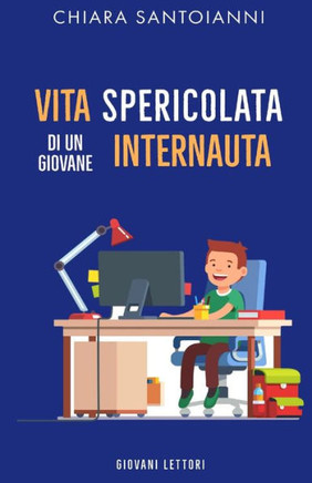 Vita spericolata di un giovane internauta