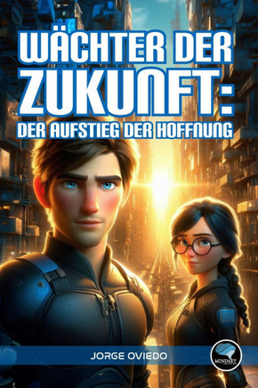 Wächter der Zukunft: Der Aufstieg der Hoffnung