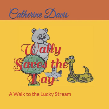 Wally Saves the Day: A Walk to the Lucky Stream