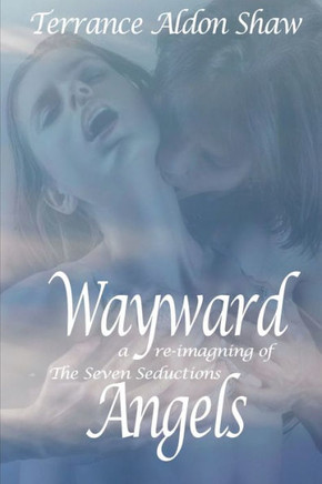 Wayward Angels: A Re-imagining of The Seven Seductions