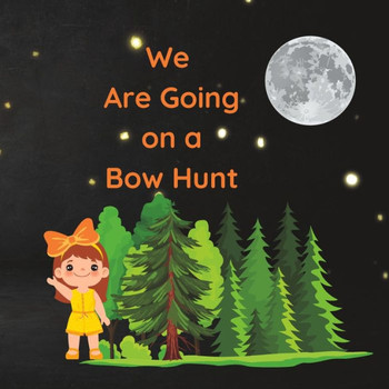 We Are Going on a Bow Hunt