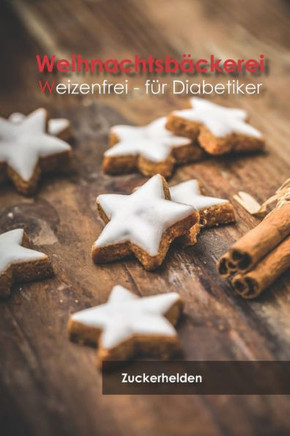 Weihnachtsbäckerei: Zuckerfrei - für Diabetiker