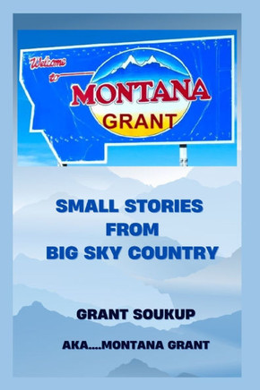 Welcome to MontanaGrant: A collection of stories about fishing, hunting, camping and outdoor fun in Montana