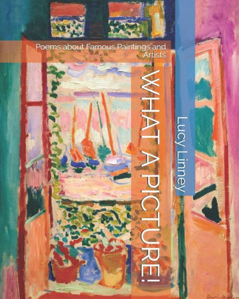 What a Picture!: Poems about Famous Paintings and Artists