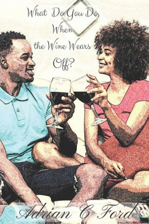 What Do You Do When the Wine Wears Off?