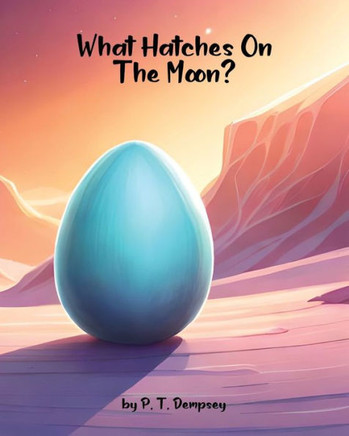 What Hatches On The Moon?