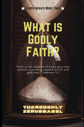 What Is Godly Faith?