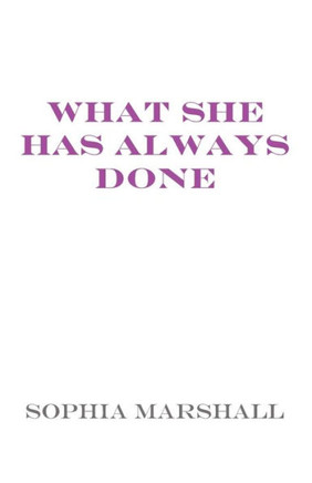 What She Has Always Done