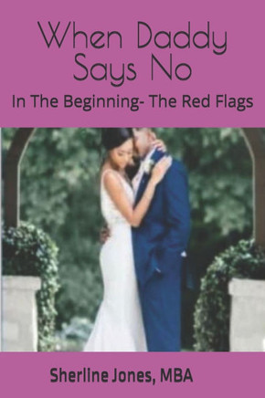 When Daddy Says No: In The Beginning- The Red Flags