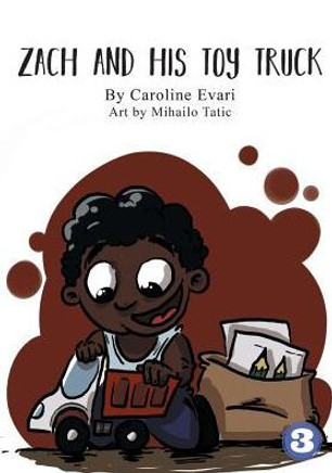 Zach And His Toy Truck Zach And His Toy Truck