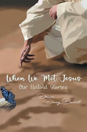 When We Met Jesus: Our Untold Stories