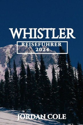 Whistler Reiseführer 2024