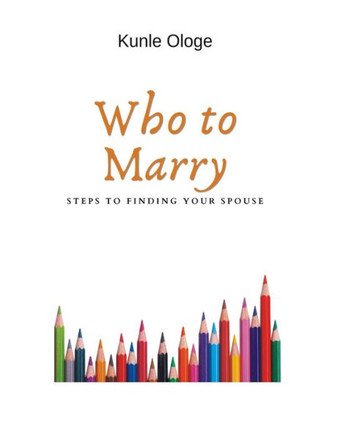 Who to Marry: Steps to finding your spouse