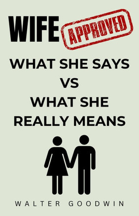Wife Approved: What She Says VS What She Really Means Funny Gifts for Husband