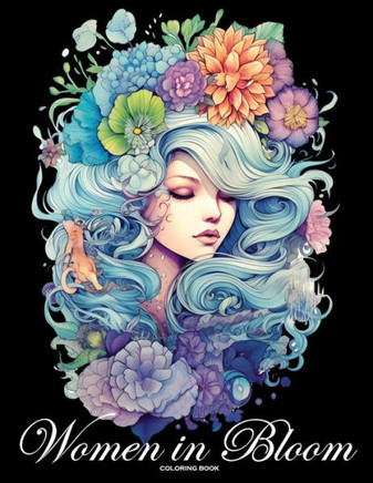 Women in Bloom: Flourish and Relax with Coloring Therapy