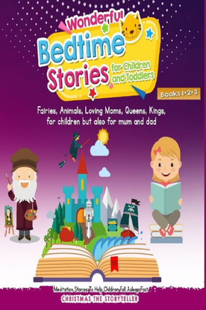 Wonderful bedtime stories for Children and Toddlers. Vol. 1+2+3: for children but also for mum and dad: Meditation Stories To Help Children Fall Aslee