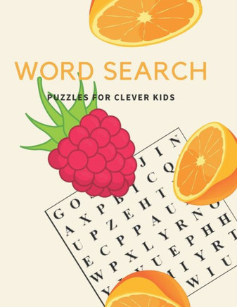 Word Search Puzzles for Clever Kids: 80 Fruit Word Search Puzzle Book for Kids Ages 6-8 - Large Print
