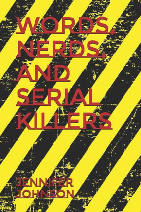 Words, Nerds, and Serial Killers