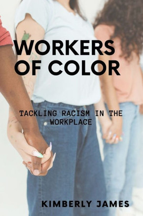 Workers of Color: Tackling Racism in the Workplace