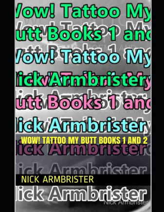 Wow! Tattoo My Butt Books 1 and 2