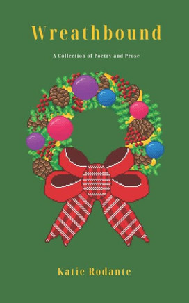Wreathbound: A Collection of Poetry and Prose
