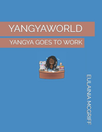 Yangyaworld: Yangya Goes to Work
