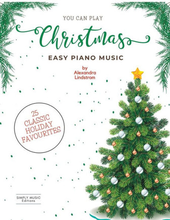 You Can Play Easy Christmas Piano Music: With 8 Introductory Piano Lessons