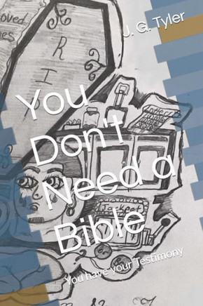 You Don't Need a Bible: You have your Testimony