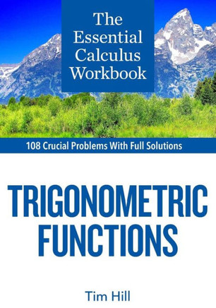 The Essential Calculus Workbook : Trigonometric Functions