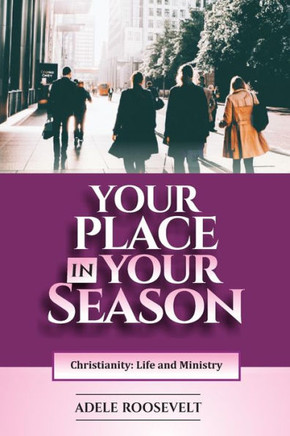 Your Place in Your Season: Christianity: Life and Ministry
