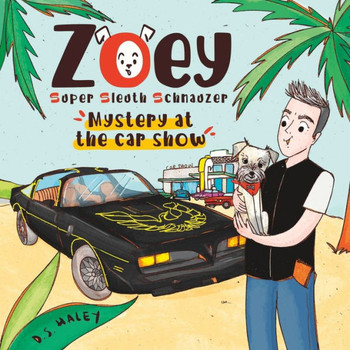 Zoey, Super Sleuth Schnauzer: Mystery at the Car Show