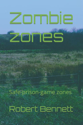 Zombie zones: Safe-prison-game zones