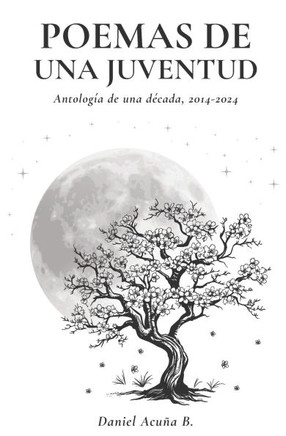 Poemas de una juventud: Antología de una década, 2014-2024