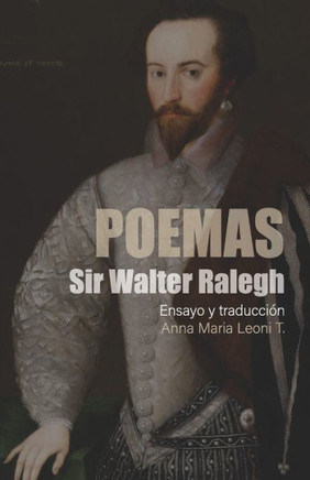 POEMAS Sir Walter Ralegh: Ensayo y traducción