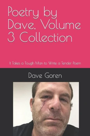 Poetry by Dave, Volume 3 Collection: It Takes a Tough Man to Write a Tender Poem