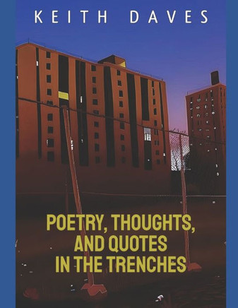 Poetry, Quotes And Thoughts In The Trenches
