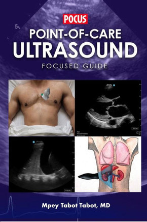 Point-Of-Care Ultrasound Focused Guide