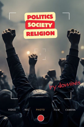 Politics - Society - Religion