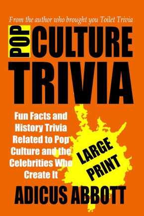 Pop Culture Trivia Large Print: Fun Facts and History Trivia Related to Pop Culture and the Celebrities Who Create It